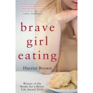 Brave Girl Eating | Harriet Brown (ISBN: 9780749955236)