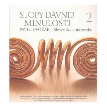 Slovensko v staroveku - Pavel Dvořák