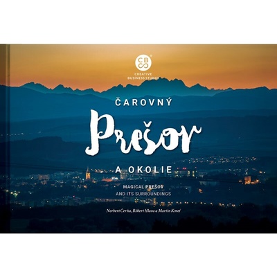 Čarovný Prešov a okolie - Norbert Čerňa, Róbert Hlava, Martin Kmeť