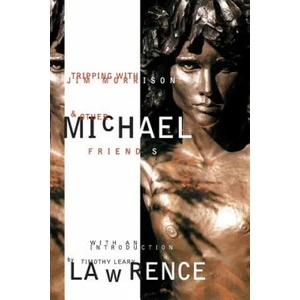 Tripping with Jim Morrison and Other Friends | Michael Lawrence (ISBN: 9780993307034)