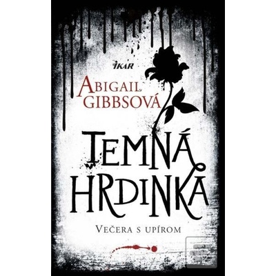 Temná hrdinka - Gibbsová Abigail