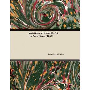Variations sérieuses Op. 54 - For Solo Piano (ISBN: 9781447474623)