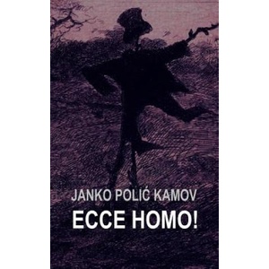 Ecce Homo: I Druge Novele | Janko Polic Kamov, B K De Fabris (2015)