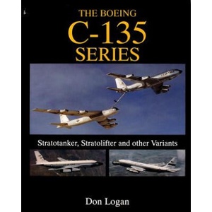 Boeing C-135 Series: : Stratotanker, Stratolifter and other Variants | David Reade (ISBN: 9780764302862)