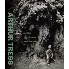 Arthur Tress Rambles, Dreams, and Shadows - A. Ganz James