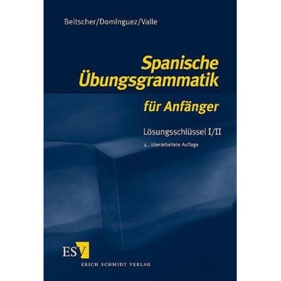 Spanische Übungsgrammatik für Anfänger, Lösungsschlüssel. Tl.1/2