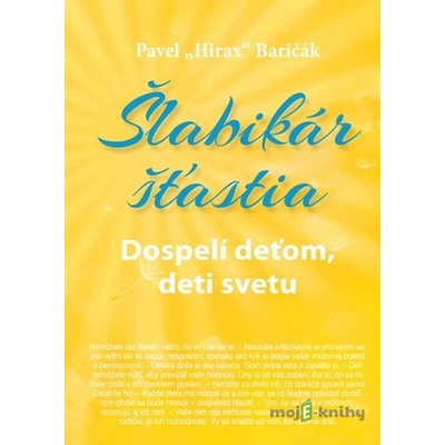 Šlabikár šťastia: Šlabikár šťastia 3 - Pavel Hirax Baričák