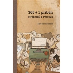 365+1 příběh strážníků z Přerova | Miroslav Komínek (2021)