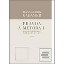 Pravda a metoda I - Hans-Georg Gadamer