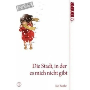 Die Stadt, in der es mich nicht gibt. Bd. 1 | Kei Sanbe (ISBN: 9783842010246)