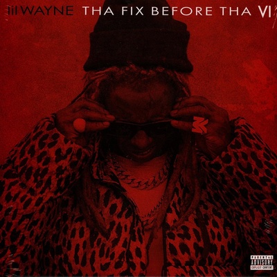 Lil Wayne - Tha Fix Before Tha VI (621cabe1-012f-4590-b3f7-c45e05b595a5)