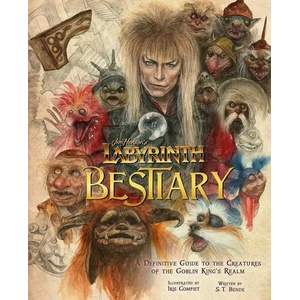 Labyrinth Bestiary: A Definitive Guide to The Creatures of the Goblin King's Realm (ISBN: 9781803361048)