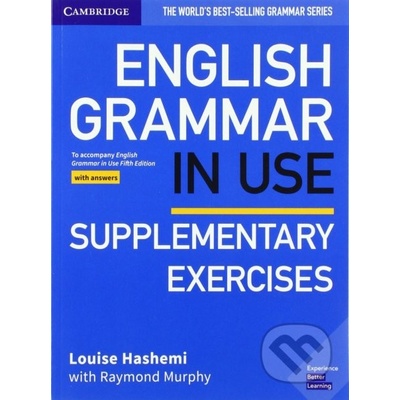English Grammar in Use - Supplementary Exercises Book with Answers - Louise Hashemi, Raymond Murphy