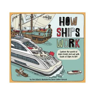 Lonely Planet Kids How Ships Work 1 (Clive Gifford,James Gulliver Hancock)(Pevná)