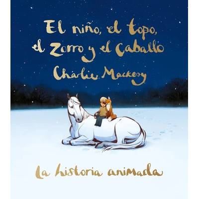 El Nio, El Topo, El Zorro Y El Caballo: La Historia Animada / The Boy, the Mole, the Fox, and the Horse