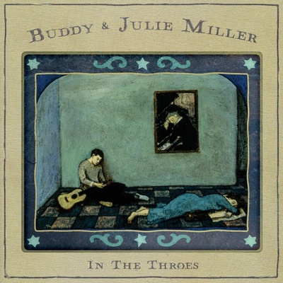 MILLER, BUDDY & JULIE - IN THE THROES LP