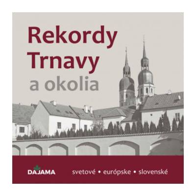 Rekordy Trnavy a okolia