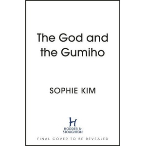 The God and the Gumiho | Sophie Kim (ISBN: 9781399716963)