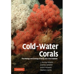 Cold-Water Corals | J. Murray Roberts, Andrew Wheeler, André Freiwald, Stephen Cairns (ISBN: 9781009263931)