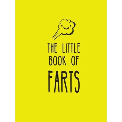 The Little Book of Farts: Everything You Didnt Need to Know and More! - Summersdale Publishers