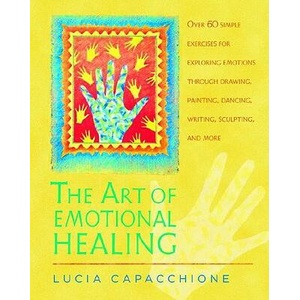 Art of Emotional Healing | Lucia Capacchione (ISBN: 9781590303061)