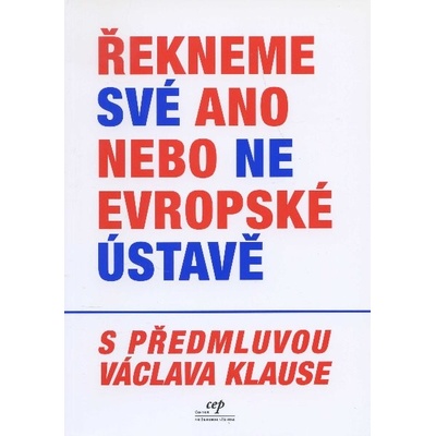 Řekneme své ano nebo ne Evropské ústavě