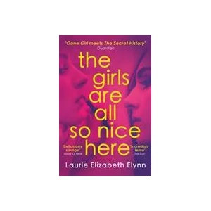 Girls Are All So Nice Here | Laurie Elizabeth Flynn (ISBN: 9780008388867)