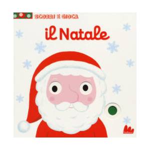 Il Natale - Scorri e gioca | Nathalie Choux (ISBN: 9788861457348)