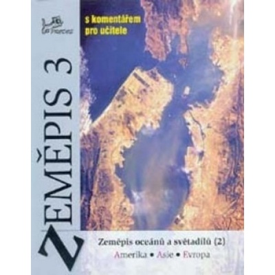Zeměpis 3 s komentářem pro učitele - Vít Voženílek; Miloš Fňukal
