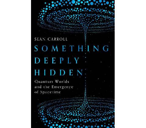 Something Deeply Hidden - Sean Carroll
