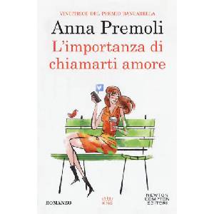 importanza di chiamarti amore | Anna Premoli (ISBN: 9788822716705)