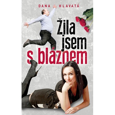 Žila jsem s bláznem - Dana Hlavatá