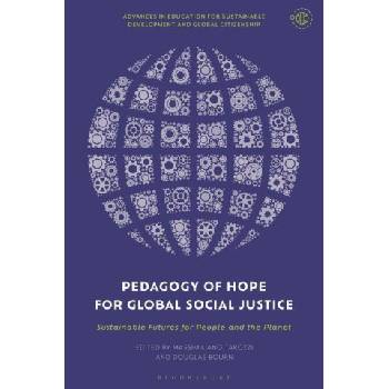 Pedagogy of Hope for Global Social Justice: Sustainable Futures for People and the Planet | Douglas Bourn, Clare Bentall
