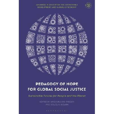 Pedagogy of Hope for Global Social Justice: Sustainable Futures for People and the Planet | Douglas Bourn, Clare Bentall