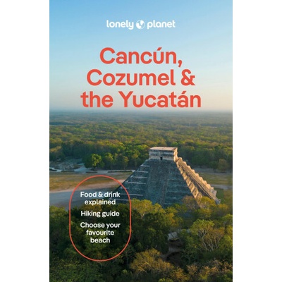 Lonely Planet Cancun, Cozumel & the Yucatan - Lonely Planet