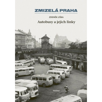 Zmizelá Praha - Autobusy a jejich linky
