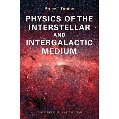 Physics of the Interstellar and Intergalactic Medium Draine Bruce T.