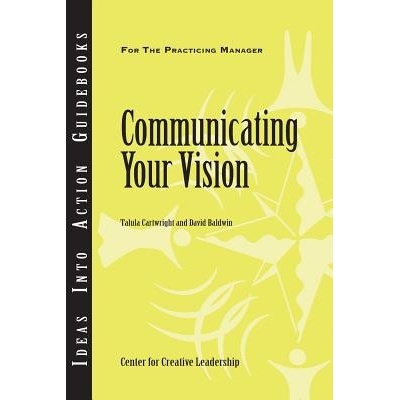 Communicating Your Vision Center for Creative Leadership CCLPaperback