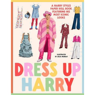 Dress Up Harry A Harry Styles Paper Doll Book Featuring His Most Iconic Looks - Murray Julia