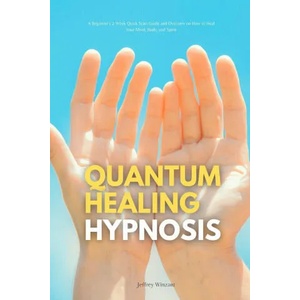 Quantum Healing Hypnosis | Jeffrey Winzant (ISBN: 9781088021699)