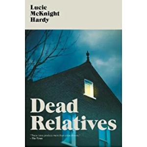 Dead Relatives | Lucie McKnight Hardy (ISBN: 9781911585824)
