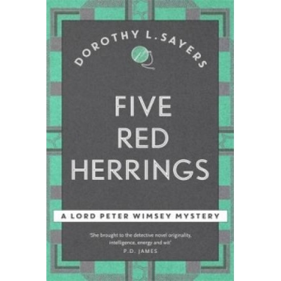 Five Red Herrings: Lord Peter Wimsey Book 7 - - Dorothy L Sayers