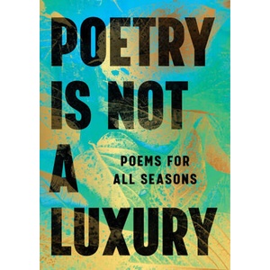 Poetry Is Not a Luxury | Anonymous (ISBN: 9781668062555)
