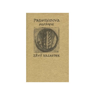 Parmenidova filosofie - Záviš Kalandra
