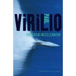 Great Accelerator | Paul Virilio (2012)