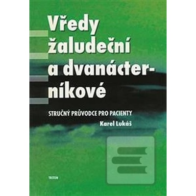 Vředy žaludeční a dvanácterníkové - Karel Lukáš