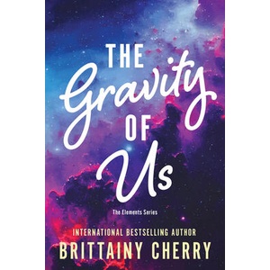 The Gravity of Us | Brittainy Cherry (ISBN: 9781728297149)