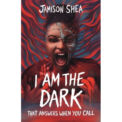 I Am The Dark That Answers When You Call - Jamison Shea