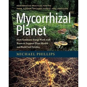 Mycorrhizal Planet | Michael Phillips (ISBN: 9781603586580)