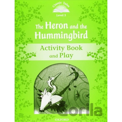 The Heron and the Hummingbird Activity Book and Play - Kolektív